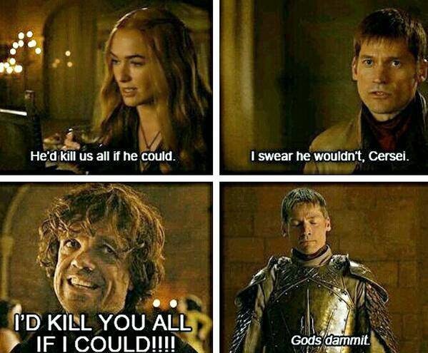 Game Of Thrones Memes and Quotes: #GameOfThrones Tyrion, Kill Them All